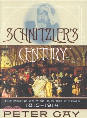 Schnitzler's Century ― The Making of Middle-Class Culture, 1815-1914