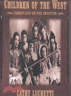 Children of the West: Family Life on the Frontier