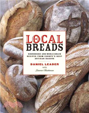 Local Breads ─ Sourdough and Whole-grain Recipes from Europe's Best Artisan Bakers