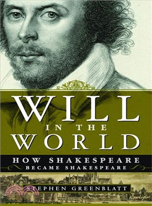 Will In The World ─ How Shakespeare Became Shakespeare
