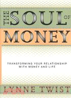 The Soul of Money: Transforming Your Relationship With Money and Life
