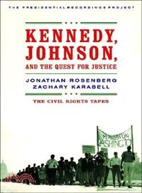 Kennedy, Johnson, and the Quest for Justice