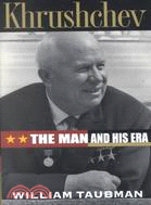 Khrushchev: The Man and His Era