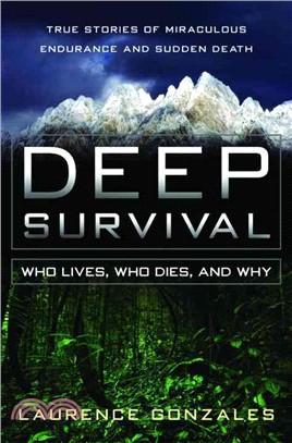 Deep Survival: Who Lives, Who Dies, and Why : True Stories of Miraculous Endurance and Sudden Death