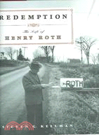 Redemption: The Life Of Henry Roth