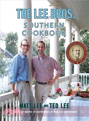 The Lee Bros. Southern Cookbook ─ Stories And Recipes for Southerners And Would-be Southerners