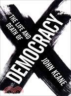 The Life and Death of Democracy