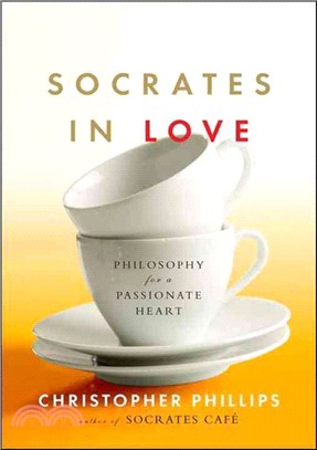 Socrates in Love ― Philosophy for a Passionate Heart