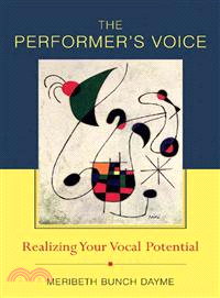 The Performer's Voice: Realizing Your Vocal Potential