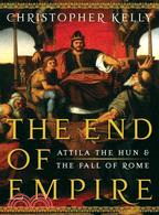 The End of Empire ─ Attila the Hun and the Fall of Rome