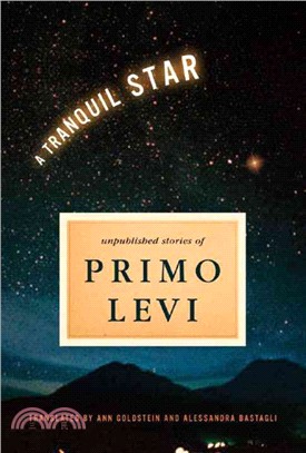Tranquil Star: Unpublished Stories of Primo Levi