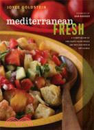 Mediterranean Fresh ─ A Compendium of One-Plate Salad Meals and Mix-and-Match Dressings