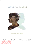 Fables of the Self: Studies in Lyric Poetry
