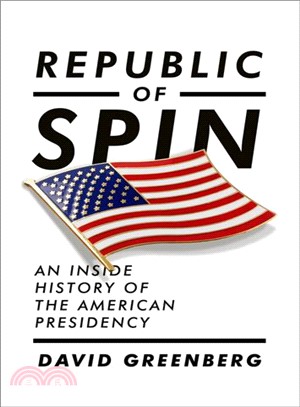 Republic of Spin ─ An Inside History of the American Presidency