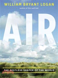 Air—The Restless Shaper of the World