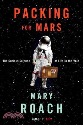 Packing for Mars ─ The Curious Science of Life in the Void