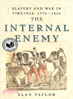 The Internal Enemy ─ Slavery and War in Virginia, 1772-1832