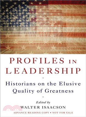 Profiles in Leadership ─ Historians on the Elusive Quality of Greatness