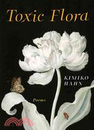 Toxic Flora: Poems