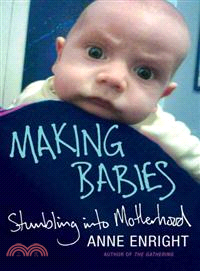 Making Babies—Stumbling into Motherhood