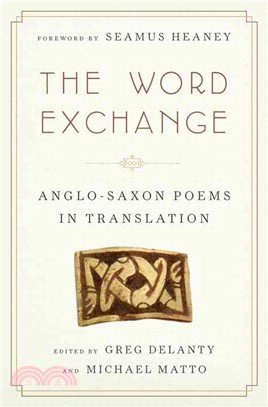 The Word Exchange: Anglo-Saxon Poems in Translation