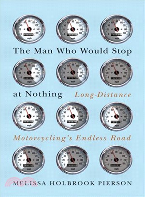 The Man Who Would Stop at Nothing ─ Long-Distance Motorcycling's Endless Road