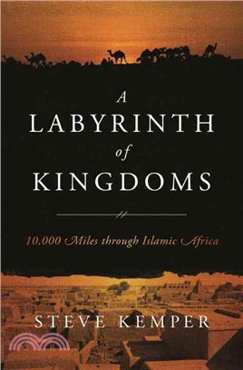 A Labyrinth of Kingdoms—10,000 Miles Through Islamic Africa