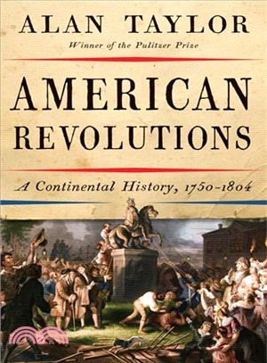 American Revolutions ─ A Continental History, 1750-1804