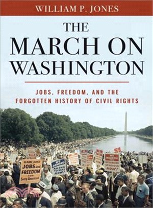 The March on Washington ─ Jobs, Freedom, and the Forgotten History of Civil Rights