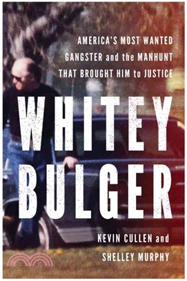 Whitey Bulger ─ America's Most Wanted Gangster and the Manhunt That Brought Him to Justice