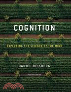 Cognition: Exploring the Science of the Mind