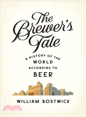 The Brewer's Tale ─ A History of the World According to Beer