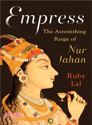 Empress ― The Astonishing Reign of Nur Jahan