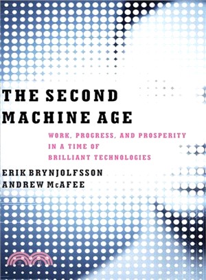 The Second Machine Age ─ Work, Progress, and Prosperity in a Time of Brilliant Technologies