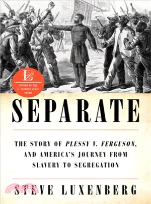 Separate ― The Story of Plessy v. Ferguson, and America's Journey from Slavery to Segregation