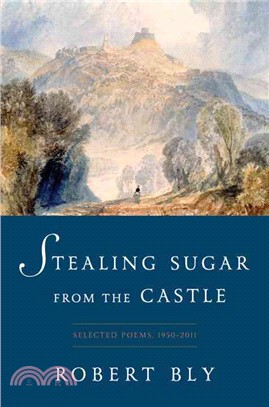 Stealing Sugar from the Castle ― Selected and New Poems, 1950-2013