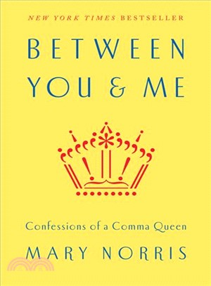 Between you & me :confessions of a Comma Queen /