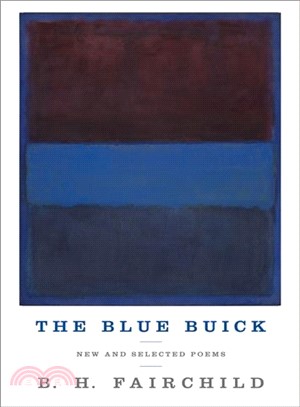 The blue buick :new and selected poems /
