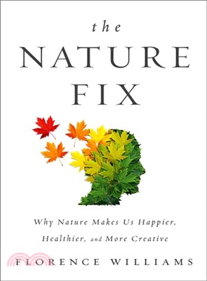 The Nature Fix ─ Why Nature Makes Us Happier, Healthier, and More Creative