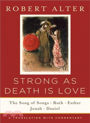 Strong As Death Is Love ─ The Song of Songs, Ruth, Esther, Jonah, and Daniel, a Translation With Commentary