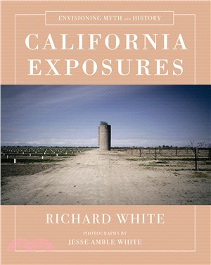 California Exposures ― Envisioning Myth and History