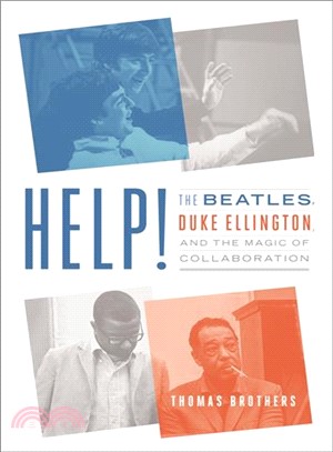 Help! ― The Beatles, Duke Ellington, and the Magic of Collaboration