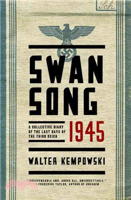 Swansong 1945 ─ A Collective Diary of the Last Days of the Third Reich