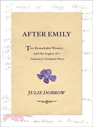 After Emily ― Two Remarkable Women and the Legacy of America's Greatest Poet