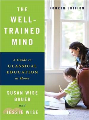 The Well-Trained Mind ─ A Guide to Classical Education at Home