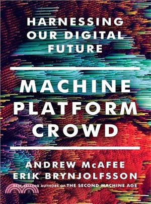 Machine, Platform, Crowd : Harnessing Our Digital Future