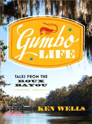 Gumbo Life ― Tales from the Roux Bayou