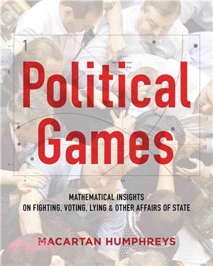 Political Games ─ Mathematical Insights on Fighting, Voting, Lying & Other Affairs of State