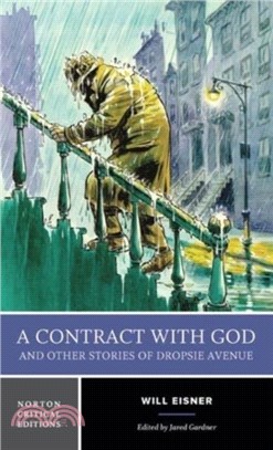 A Contract with God and Other Stories of Dropsie Avenue：A Norton Critical Edition