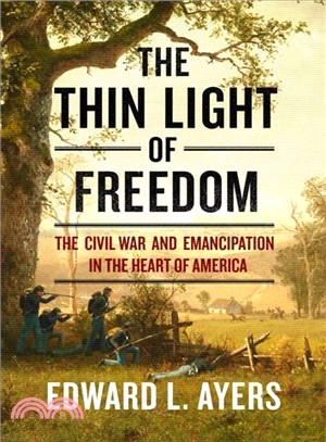 The Thin Light of Freedom ─ The Civil War and Emancipation in the Heart of America